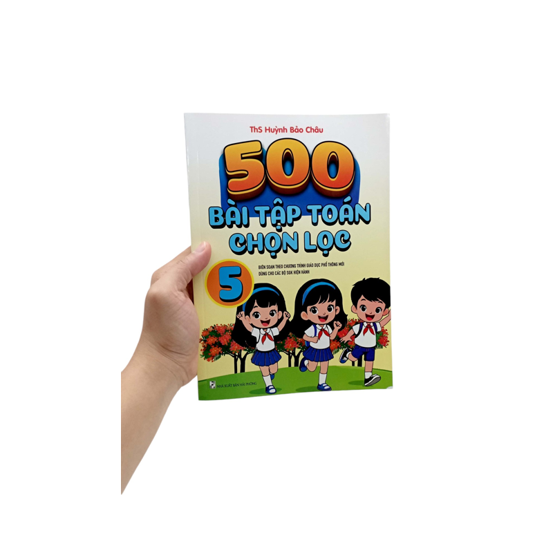 500 Bài Tập Toán Chọn Lọc 5 (Bs Theo Chương Trình Giáo Dục Phổ Thông Mới)