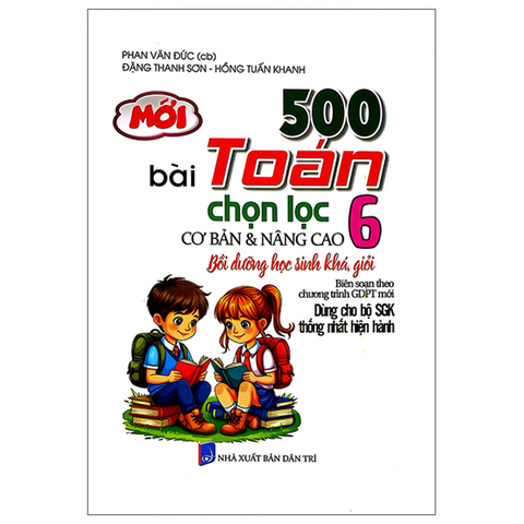 500 Bài Toán 6-Chọn Lọc Cb Và Nc (Dùng Cho Bộ SGK Thống Nhất Hiện Hành)