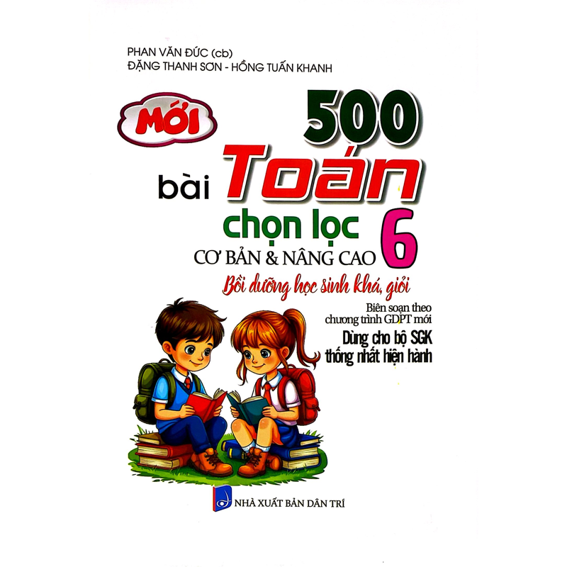 500 Bài Toán 6-Chọn Lọc Cb Và Nc (Dùng Cho Bộ SGK Thống Nhất Hiện Hành)