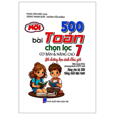 500 Bài Toán 7-Chọn Lọc Cb Và Nc (Dùng Cho Bộ SGK Thống Nhất Hiện Hành)