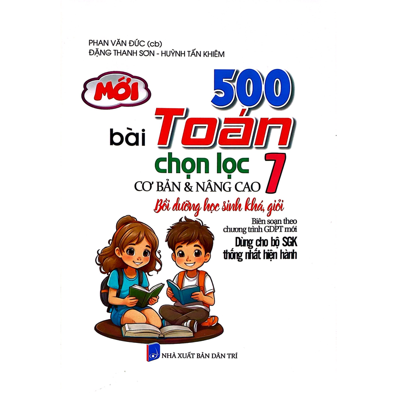 500 Bài Toán 7-Chọn Lọc Cb Và Nc (Dùng Cho Bộ SGK Thống Nhất Hiện Hành)