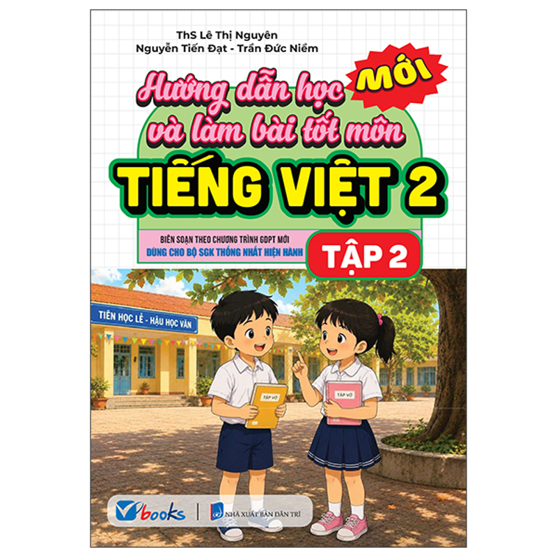 Hướng Dẫn Học & Làm Bài Tốt Môn Tiếng Việt 2/2 (Bộ SGK Hiện Hành)