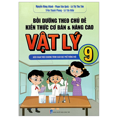 BỒI DƯỠNG THEO CHỦ ĐỀ KIẾN THỨC CB & NC VẬT LÝ 9 (THEO CHƯƠNG TRÌNH GDPT MỚI)