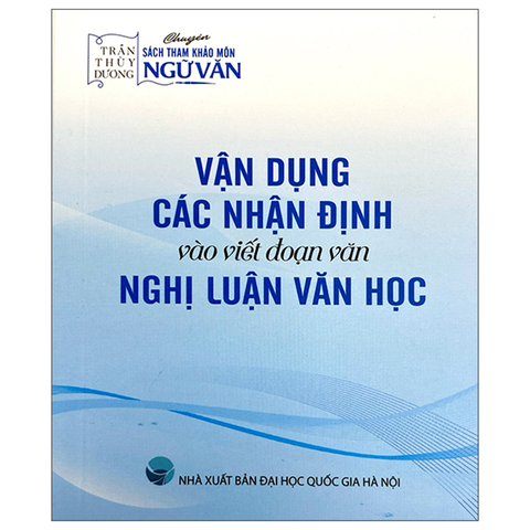Vận Dụng Các Nhận Định Vào Viết Đoạn Văn Nghị Luận Văn Học