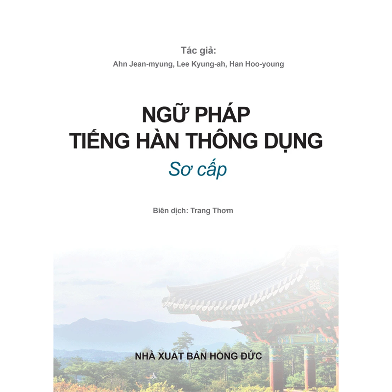 Ngữ Pháp Tiếng Hàn Thông Dụng - Sơ Cấp - Korean Grammar In Use - Beginning (Phiên Bản Mới)