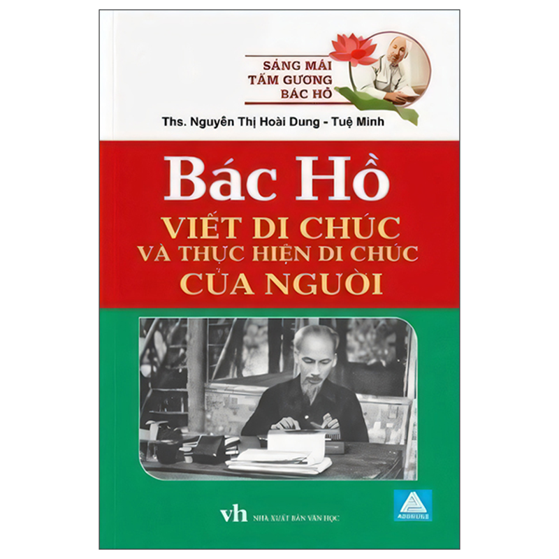 Sáng Mãi Tấm Gương Bác Hồ-Bác Hồ Viết Di Chúc Và Thực Hiện...của Người