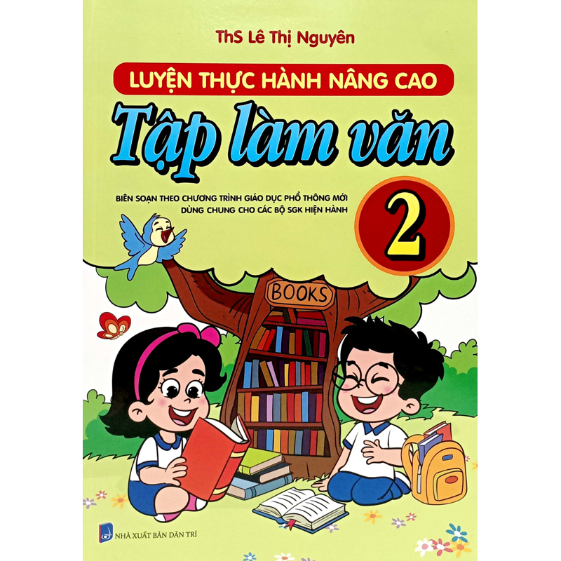 Luyện Thực Hành Nâng Cao Tập Làm Văn 2 (Theo Chương Trình GDPT Mới)