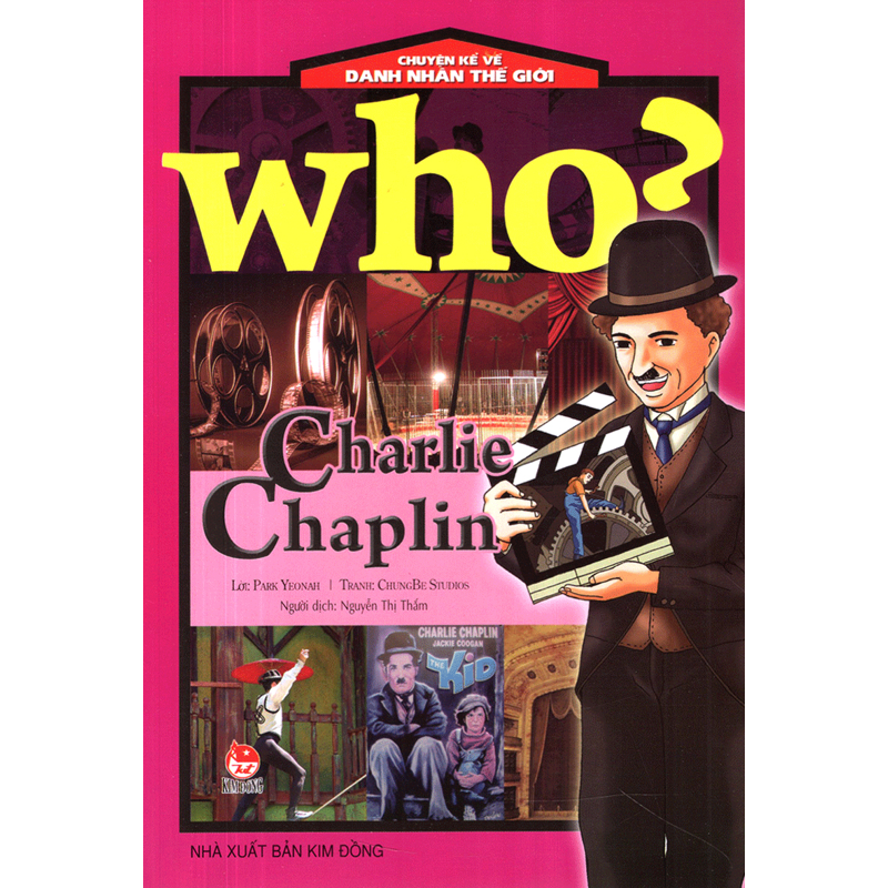 (KSD-Hết) Who Chuyện Kể Về Danh Nhân Thế Giới - Charlie Chaplin