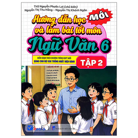 Hướng Dẫn Học Và Làm Bài Tốt Ngữ Văn 6/2 (Bộ Sách Giáo Khoa Thống Nhất Hiện Hành)