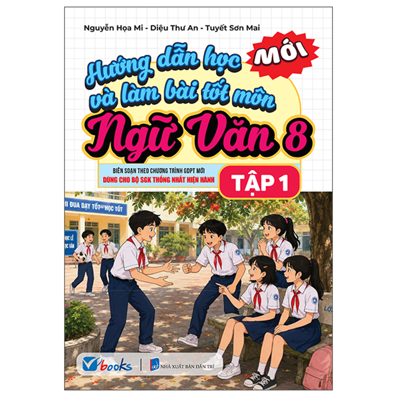 Hướng Dẫn Học Và Làm Bài Tốt Ngữ Văn 8/1 (Bộ Sách Giáo Khoa Thống Nhất Hiện Hành)