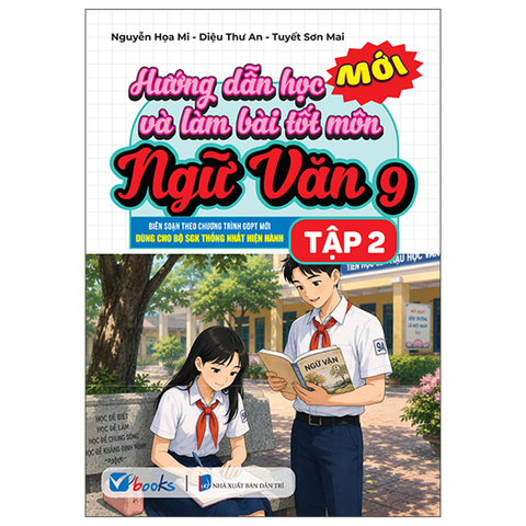 Hướng Dẫn Học Và Làm Bài Tốt Ngữ Văn 9/2 (Bộ Sách Giáo Khoa Thống Nhất Hiện Hành)