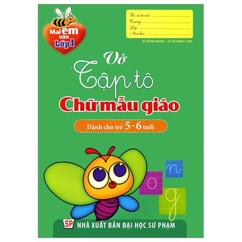 Mai Em Vào Lớp 1 - Vở Tập Tô Chữ Mẫu Giáo - Dành Cho Trẻ Mẫu Giáo B15