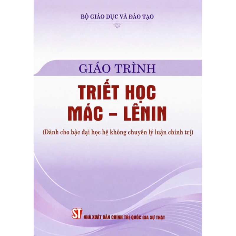 Giáo Trình Triết Học Mác - Lênin (Dành Cho Bậc Đại Học Hệ Không Chuyên Lý Luận Chính Trị)