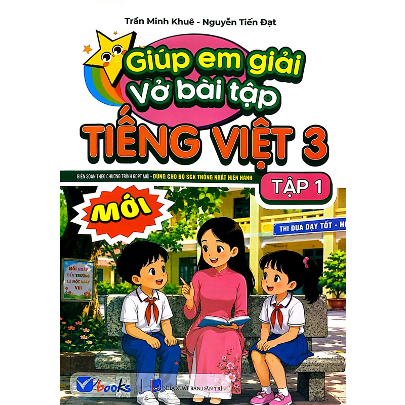 Giúp Em Giải Vở Bài Tập Tiếng Việt 3/1 (Dùng Cho Bộ Sách Giáo Khoa Thống Nhất Hiện Hành)