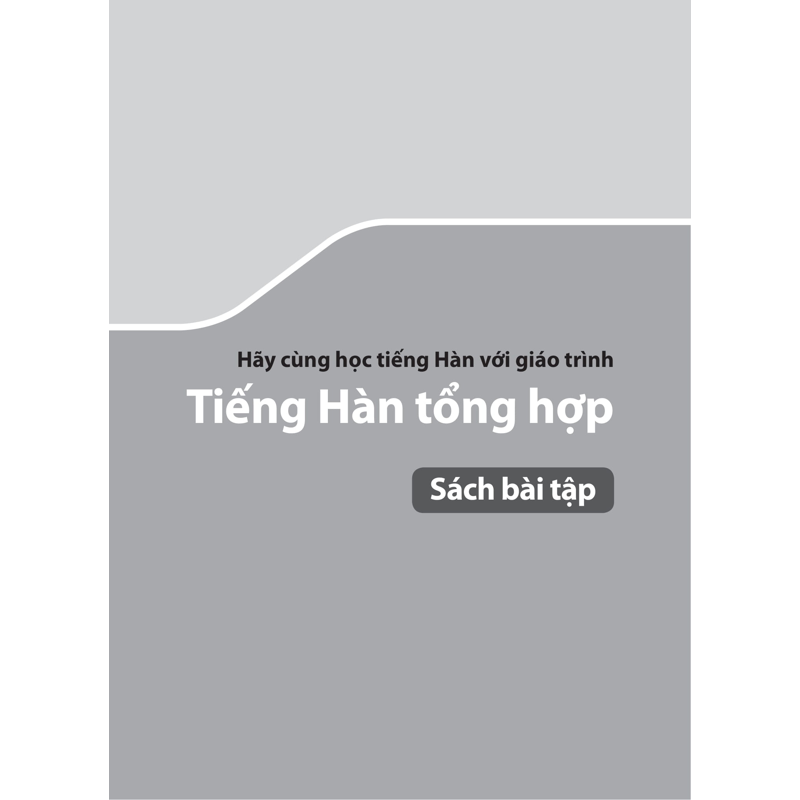 Tiếng Hàn Tổng Hợp Dành Cho Người Việt Nam - Sơ Cấp 1 - Sách Bài Tập