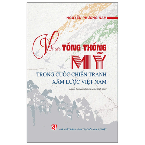 Về Các Tổng Thống Mỹ Trong Cuộc Chiến Tranh Xâm Lược Việt Nam