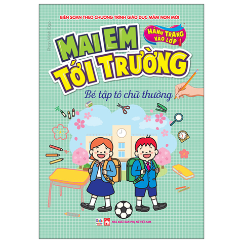 Hành Trang Vào Lớp 1 - Mai Em Tới Trường - Bé Tập Tô Chữ Thường