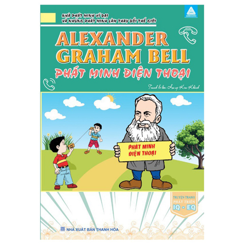 Nhà Phát Minh Vĩ Đại Và ... Thế Giới-Alexander Graham Bell Phát Minh Điện Thoại