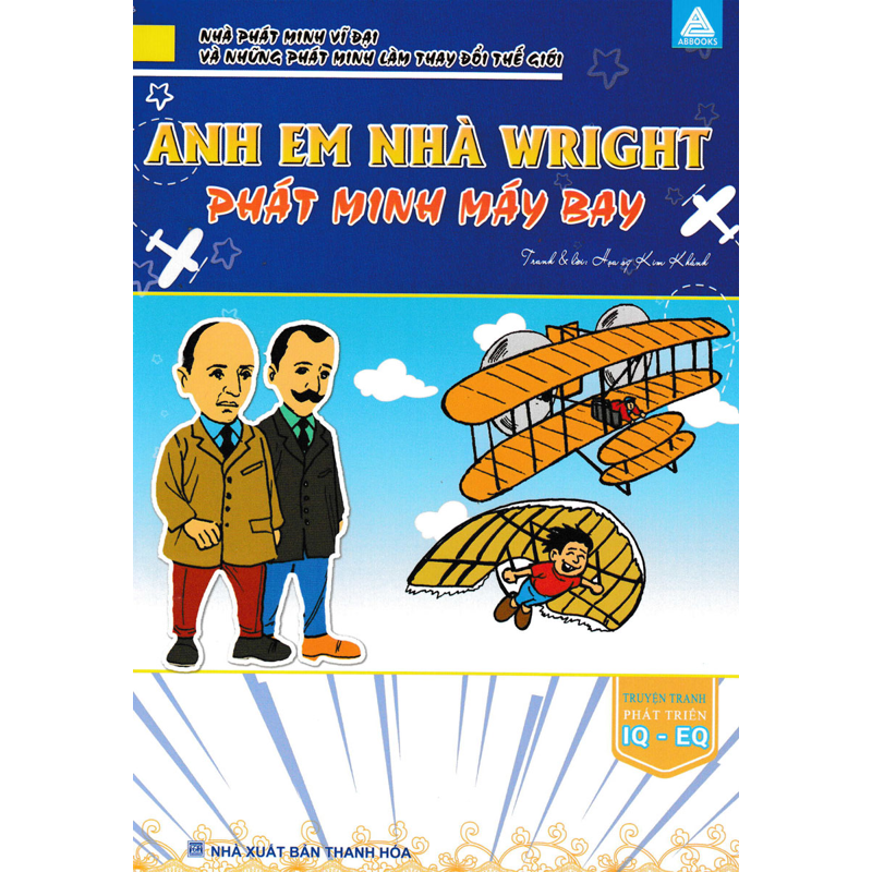 NHÀ PHÁT MINH VĨ ĐẠI VÀ ... THẾ GIỚI-ANH EM NHÀ WRIGHT PHÁT MINH MÁY BAY