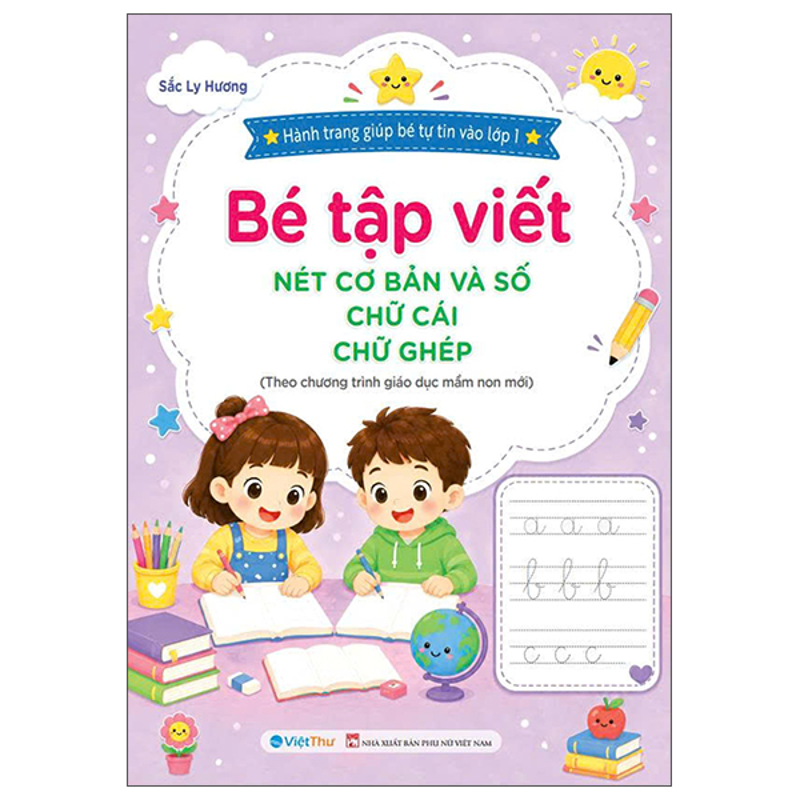 Bé Tập Viết-Nét Cơ Bản Và Số, Chữ Cái, Chữ Ghép (Theo CTGDMN Mới)