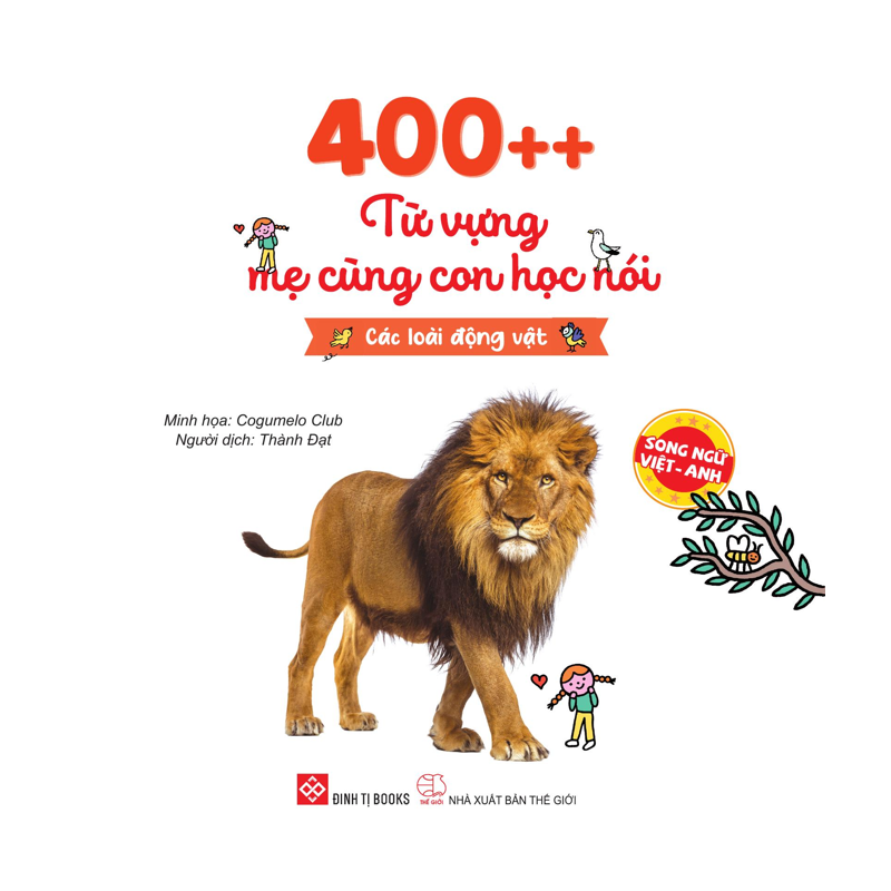 400++ Từ Vựng Mẹ Cùng Con Học Nói - Các Loài Động Vật (Song Ngữ Việt - Anh)