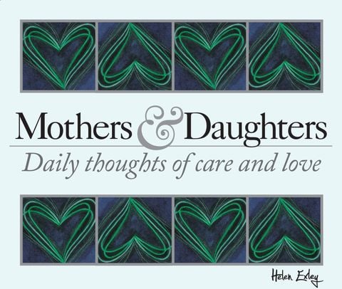 365 Mothers and Daughters: Daily thoughts of care and love (365 Great Days)
