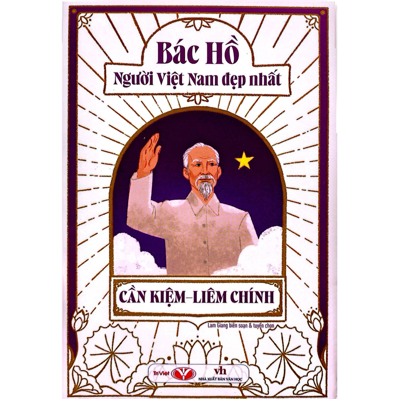 Bác Hồ Người Việt Nam Đẹp Nhất - Cần Kiệm - Liêm Chính