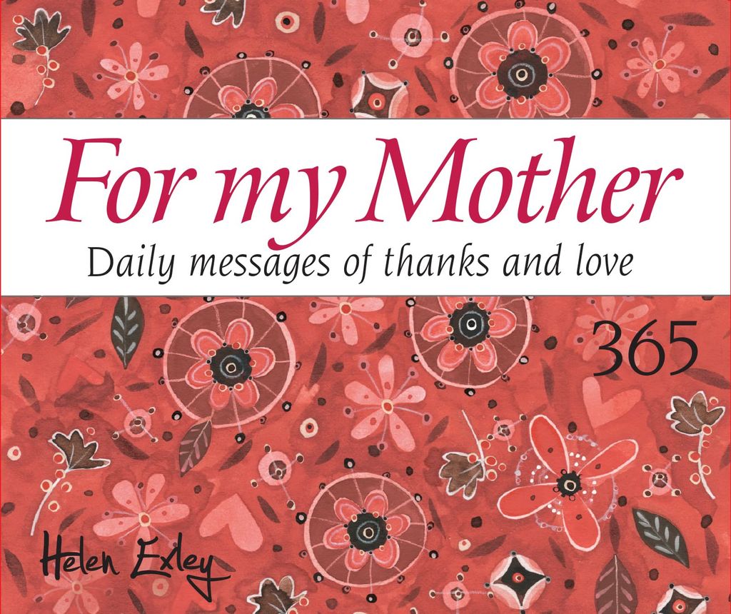 365 For My Mother: Daily messages of thanks and love (365 Great Days)