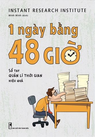 1 Ngày Bằng 48 Giờ - Sổ tay Quản Lí Thời Gian Hiệu Quả