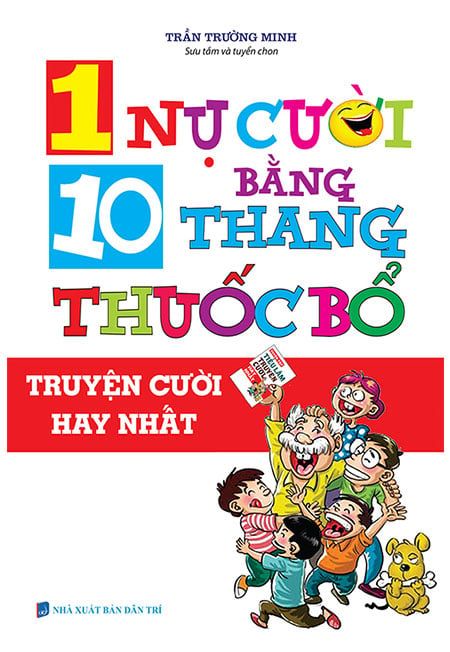 1 Nụ Cười Bằng 10 Thang Thuốc Bổ (Tái Bản Năm 2019)