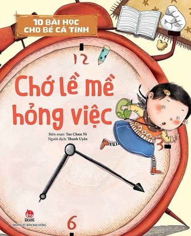 10 Bài Học Cho Bé Cá Tính - Chớ Lề Mề Hỏng Việc