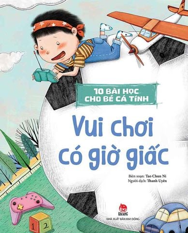 10 Bài Học Cho Bé Cá Tính - Vui Chơi Có Giờ Giấc