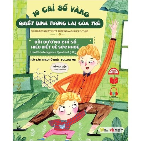 10 Chỉ Số Vàng Quyết Định Tương Lai Của Trẻ - Bồi Dưỡng Chỉ Số Hiểu Biết Về Sức Khỏe (Song ngữ Việt-Anh)