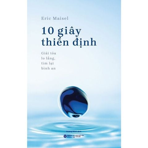 10 Giây Thiền Định - Giải Tỏa Lo Lắng, Tìm Lại Bình An