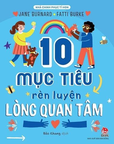 Nhà Chinh Phục Tí Hon - 10 Mục Tiêu Rèn Luyện Lòng Quan Tâm