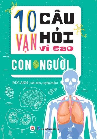 10 Vạn Câu Hỏi Vì Sao - Con Người