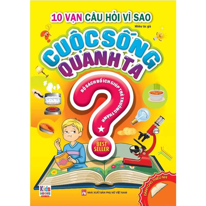10 Vạn Câu Hỏi Vì Sao - Cuộc Sống Quanh Ta