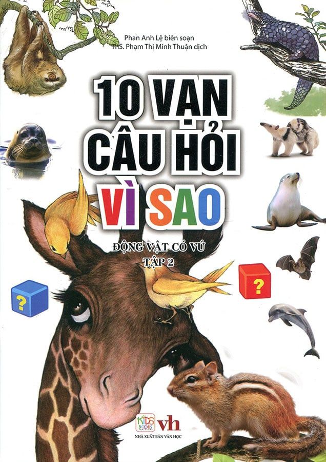 10 Vạn Câu Hỏi Vì Sao - Động Vật Có Vú - Tập 2