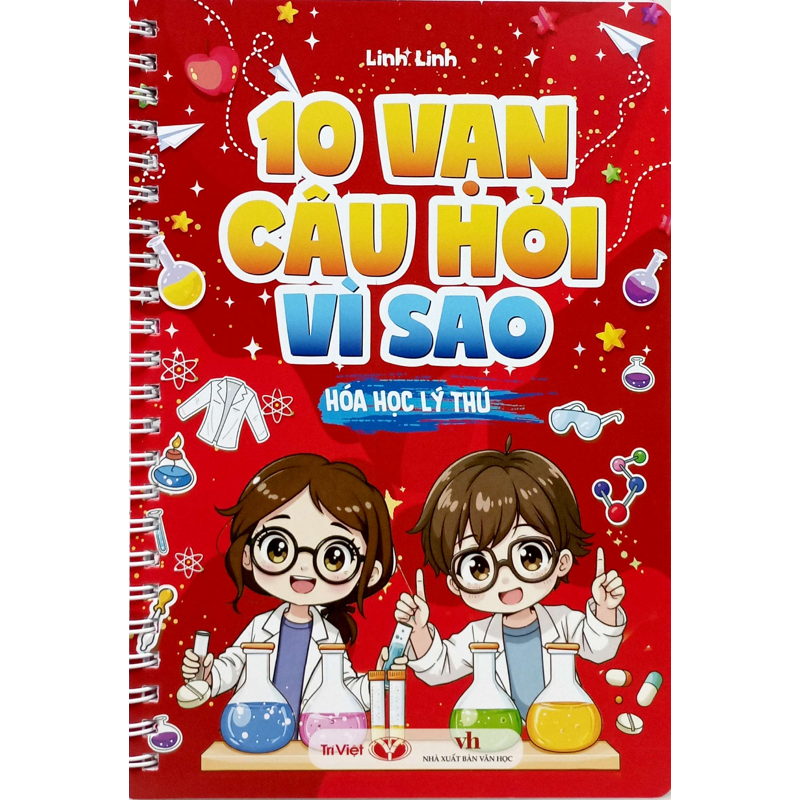 10 Vạn Câu Hỏi Vì Sao - Hóa Học Lý Thú