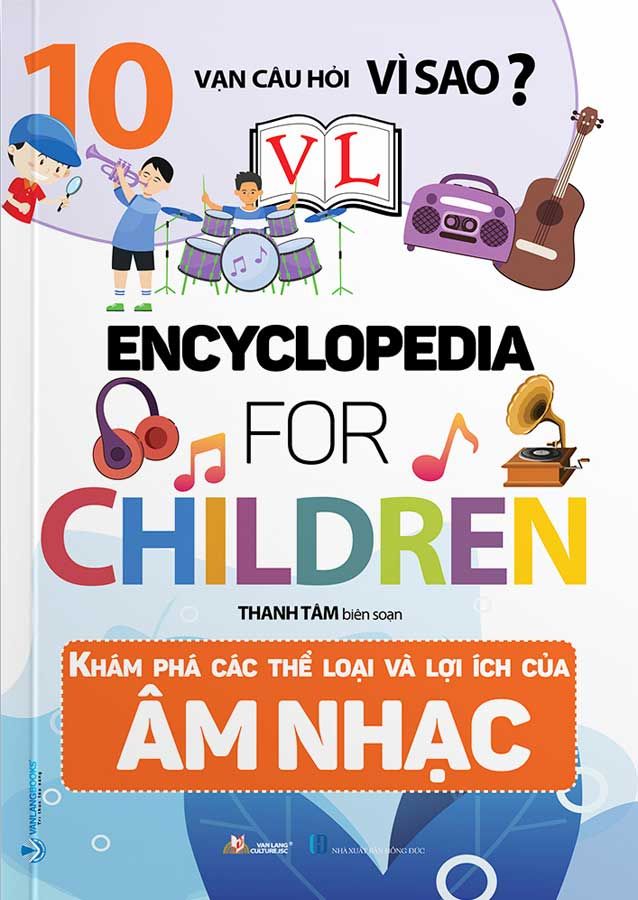 10 Vạn Câu Hỏi Vì Sao? - Encyclopedia for Children - Khám Phá Các Thể Loại Và Lợi Ích Của Âm Nhạc