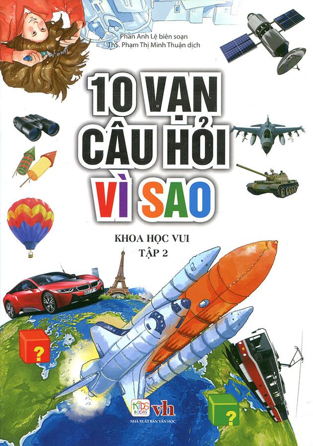 10 Vạn Câu Hỏi Vì Sao - Khoa Học Vui - Tập 2