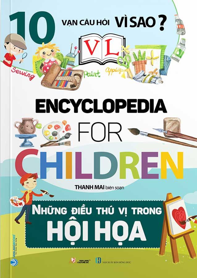 10 Vạn Câu Hỏi Vì Sao? - Encyclopedia for Children - Những Điều Thú Vị Trong Hội Họa