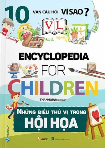 10 Vạn Câu Hỏi Vì Sao? - Encyclopedia for Children - Những Điều Thú Vị Trong Hội Họa