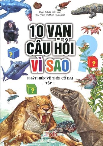 10 Vạn Câu Hỏi Vì Sao - Phát Hiện Về Thời Cổ Đại - Tập 1