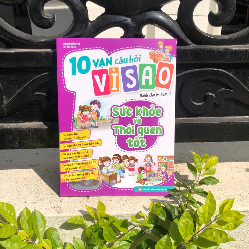 10 Vạn Câu Hỏi Vì Sao Dành Cho Thiếu Nhi - Sức Khỏe Và Thói Quen Tốt