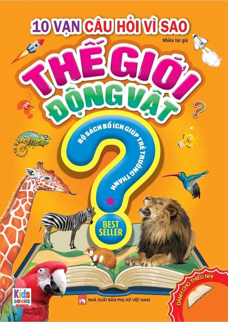 10 Vạn Câu Hỏi Vì Sao - Thế Giới Động Vật