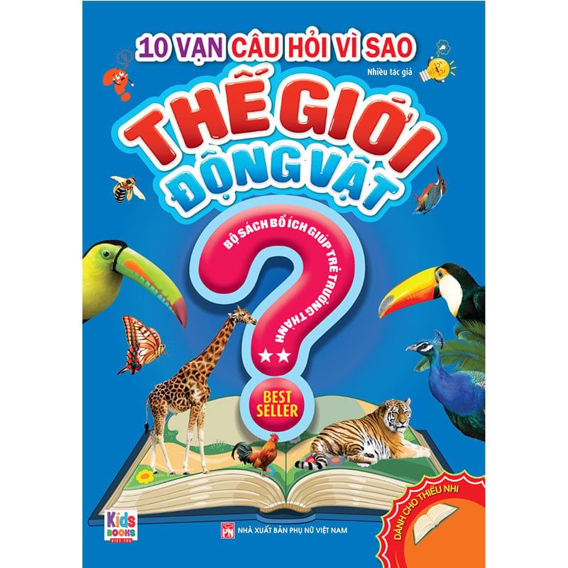 10 Vạn Câu Hỏi Vì Sao - Thế Giới Động Vật 2