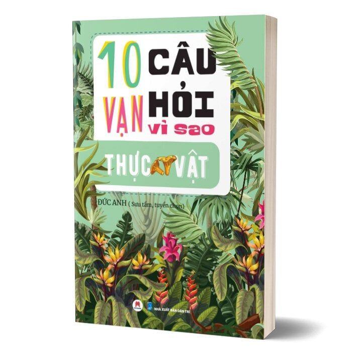 10 Vạn Câu Hỏi Vì Sao - Thực Vật