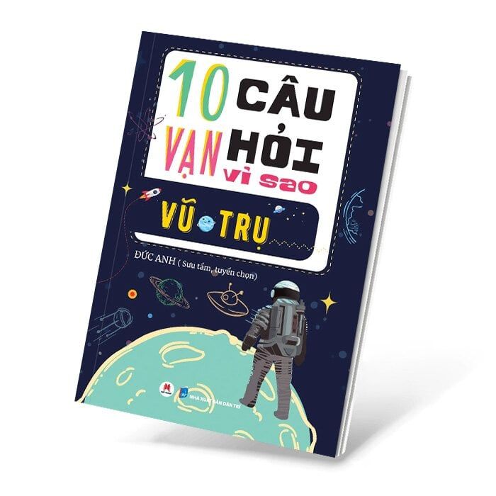 10 Vạn Câu Hỏi Vì Sao - Vũ Trụ