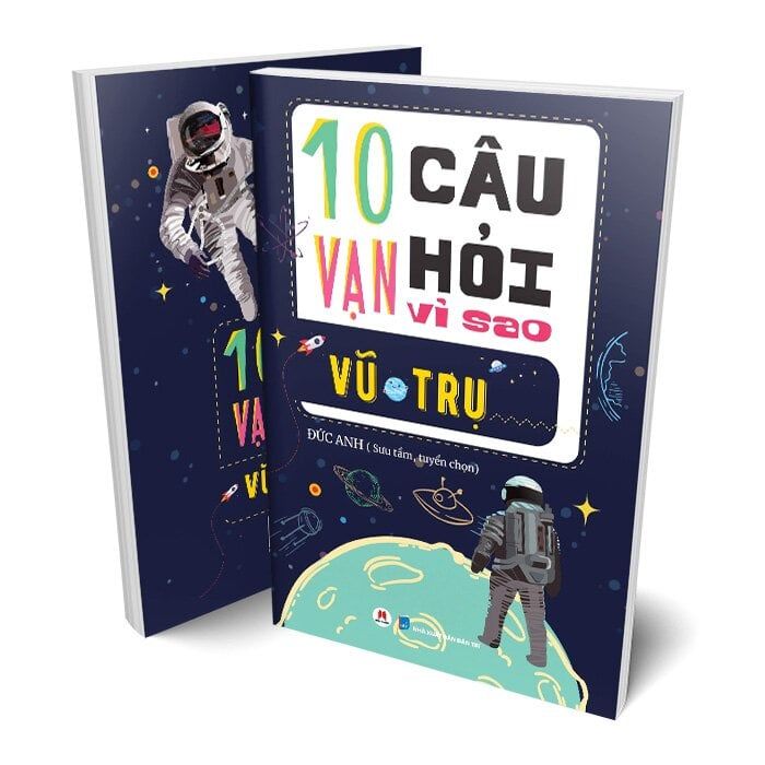 10 Vạn Câu Hỏi Vì Sao - Vũ Trụ
